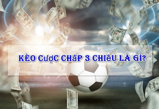 Cược chấp 3 chiều tại CMD368 là gì