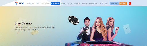 Nguyên nhân live casino TF88 được nhiều người chọn